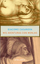Mis aventuras con monjas - Giacomo Casanova - Atalanta