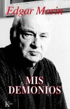 Mis demonios - Edgar Morin - Kairós