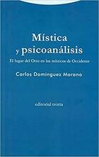 Mística y psicoanálisis - Carlos Domínguez Morano - Trotta