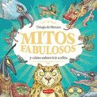 Mitos fabulosos y cómo sobrevivir a ellos - Thiago de Moraes - Harper Colins