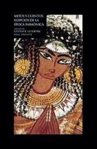 Mitos y cuentos egipcios de la época faraónica - Gustave Lefebvre - Akal