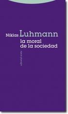 La moral de la sociedad - Niklas  Luhmann - Trotta