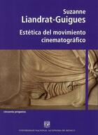 Estética del movimiento cinematográfico - Suzanne Liandrat-Guigues - ENAC