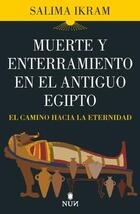 Muerte y enterramiento en el Antiguo Egipto - Salima Ikram - Almuzara Muerte y enterramiento en el Antiguo Egipto - Salima Ikram - Almuzara