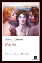 Mujeres - Mihail Sebastian - Impedimenta