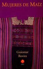 Mujeres de maíz - Guiomar Rovira Sancho - Ediciones Era