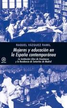 Mujeres y educación en la España contemporánea - Raquel Vázquez Ramil - Akal