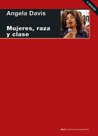 Mujeres, raza y clase - Angela Y. Davis - Akal Mujeres, raza y clase - Angela Y. Davis - Akal