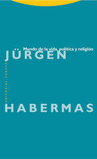 Mundo de la vida, política y religión - Jürgen Habermas - Trotta