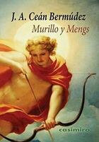 Murillo y Mengs - Juan Agustin Cean Bermudez - Casimiro