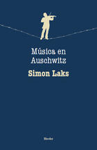 Música en Auschwitz - Simon Laks - Herder México