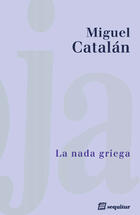 La nada griega - Miguel Catalán - Sequitur