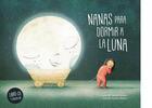 Nanas para dormir a la luna - AA.VV. - NubeOcho Nanas para dormir a la luna - AA.VV. - NubeOcho