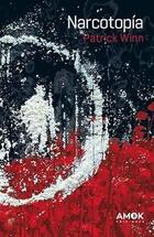 Narcotopía - Patrick Winn - AMOK Ediciones Narcotopía - Patrick Winn - AMOK Ediciones