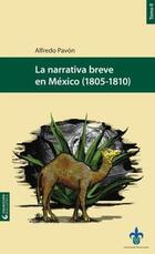 La narrativa breve en México (1805-1810) Tomo II - Alfredo Pavón - Universidad Veracruzana