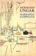 Narrativa completa - Hermann Ungar - Siruela Narrativa completa - Hermann Ungar - Siruela
