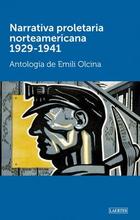 Narrativa proletaria norteamericana. 1929-1941 - Emili Olcina - Laertes Narrativa proletaria norteamericana. 1929-1941 - Emili Olcina - Laertes