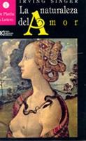La naturaleza del amor. V1 - Irving Singer - Siglo XXI Editores