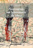 Neuroartes, un laboratorio de ideas - Luc Delannoy - Ediciones Metales pesados