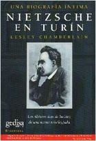 Nietzsche en Turín - Lesley Chamberlain - Editorial Gedisa Nietzsche en Turín - Lesley Chamberlain - Editorial Gedisa