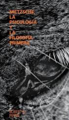 Nietzsche, la psicología y la filosofía primera - Robert B. Pippin - Paradiso Editores