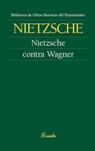 Nietzsche contra Wagner - Friedrich Nietzsche - Losada