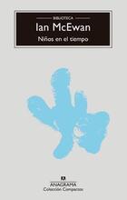 Niños en el tiempo - Ian McEwan - Anagrama Niños en el tiempo - Ian McEwan - Anagrama