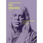 No binarix  - Genesis Breyer P-Orridge - Caja Negra Editora