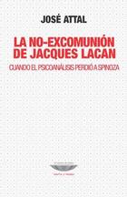 La no-excomunión de Jacques Lacan - José Attal - Cuenco de plata