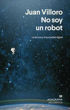 No soy un robot - Juan Villoro - Anagrama