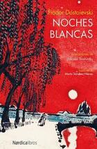 Noches blancas - Fiódor M. Dostoievski - Nórdica