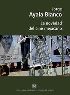 La novedad del cine mexicano - Jorge Ayala Blanco - ENAC