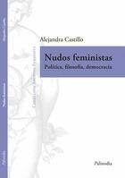Nudos Feministas - Alejandra Castillo - Editorial Palinodia
