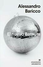 El nuevo Barnum - Alessandro Baricco - Anagrama