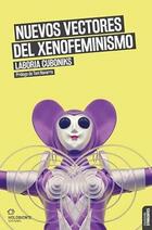 Nuevos vectores del xenofeminismo - Laboria Cuboniks - Holobionte