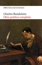 Obra poética completa de Baudelaire - Charles Baudelaire - Akal Obra poética completa de Baudelaire - Charles Baudelaire - Akal