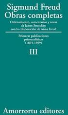 Obras completas III. Primeras publicaciones psicoanalíticas (1893-1899) - Sigmund Freud - Amorrortu