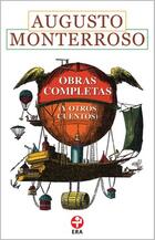 Obras completas - Augusto Monterroso - Ediciones Era