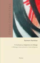 Obras completas Raimon Panikkar - VI Cultura y religiones en diálogo Vol. 2 - Raimon  Panikkar - Herder