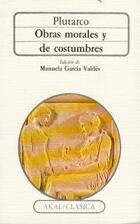 Obras morales y de costumbres -  Plutarco - Akal