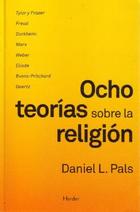 Ocho teorías sobre la religión - Daniel L.  Pals - Herder