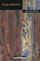 El ojo histórico - Eduardo Mosches - Universidad Veracruzana