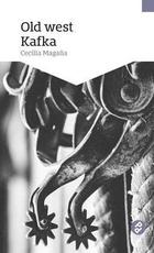 Old west Kafka - Cecilia Magaña - Paraíso Perdido