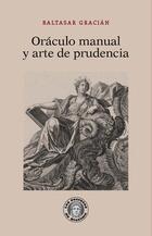 Oráculo manual y arte de prudencia - Baltasar Gracián - Guillermo Escolar Oráculo manual y arte de prudencia - Baltasar Gracián - Guillermo Escolar