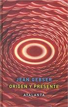 Origen y presente - Jean Gebser - Atalanta