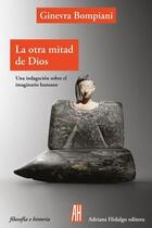 La otra mitad de Dios - Ginevra Bompiani - Adriana Hidalgo La otra mitad de Dios - Ginevra Bompiani - Adriana Hidalgo