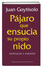 Pájaro que ensucia su propio nido - Juan Goytisolo - Galaxia Gutenberg Pájaro que ensucia su propio nido - Juan Goytisolo - Galaxia Gutenberg