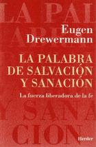 La Palabra de salvación y sanación - Eugen Drewermann - Herder