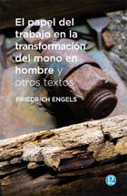 El papel del trabajo en la transformación del mono en hombre y otros textos - Friedrich Engels - Godot