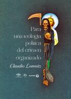Para una teología política del crimen organizado - Claudio Lomnitz - Ediciones Era Para una teología política del crimen organizado - Claudio Lomnitz - Ediciones Era